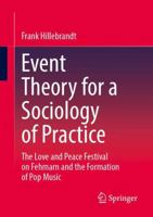 Event Theory for a Sociology of Practice: The Love and Peace Festival on Fehmarn and the Formation of Pop Music 3658472928 Book Cover