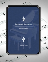 Pentatonic Fantasies: for Piano Solo B08BDW44NB Book Cover