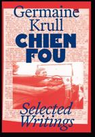 Chien Fou : Selected Writings: (English Edition) 191765121X Book Cover