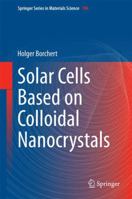Solar Cells Based on Colloidal Nanocrystals 3319344935 Book Cover