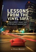 Lessons From the Vinyl Sofa: The Street Smart Way to Win At Innovation 1607026546 Book Cover