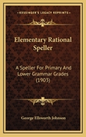 Elementary Rational Speller: A Speller for Primary and Lower Grammar Grades 1164630849 Book Cover