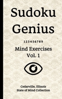 Sudoku Genius Mind Exercises Volume 1: Cedarville, Illinois State of Mind Collection B084DFZM8Z Book Cover