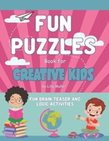 FUN PUZZLES BOOK FOR CREATIVE KIDS: AN INTERACTIVE KIDS' ACTIVITY JOURNEY PACKED WITH GAMES, PUZZLES, CRAFTS, AND MORE FOR ENDLESS ENTERTAINMENT B0CP5VSWL2 Book Cover