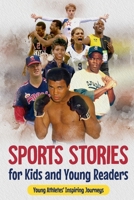 Sports Stories for Kids and Young Readers: Young Athletes' Inspiring Journeys: Inspirational Sports Stories B0CSB1YM8P Book Cover