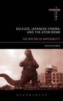 Deleuze, Japanese Cinema, and the Atom Bomb: The Spectre of Impossibility 1501317733 Book Cover