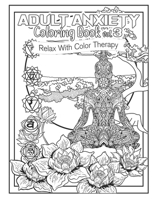 Adult Anxiety Coloring Book 3: Relax with Color Therapy B0974WY82C Book Cover