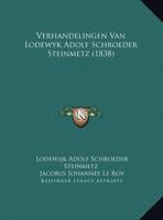 Verhandelingen Van Lodewyk Adolf Schroeder Steinmetz (1838) 1160756945 Book Cover