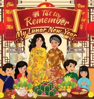 A T?t to Remember: My Lunar New Year 1961630125 Book Cover