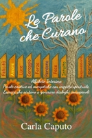 Le Parole che Curano: Alfabeto Interiore Parole emotive ed energetiche con impatto spirituale Esercizi che aiutano a generare dialoghi consapevoli (Italian Edition) B0FBKPV7PM Book Cover
