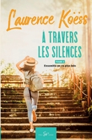 À travers les silences - Tome 2: Ensemble on va plus loin 2390452116 Book Cover