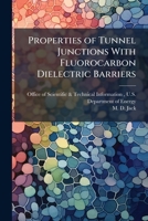Properties of Tunnel Junctions with Fluorocarbon Dielectric Barriers 128882128X Book Cover