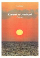 Konzert in Lissabon ?: Roman 3831125635 Book Cover
