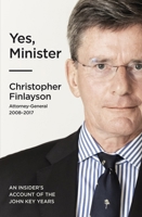 Yes, Minister: An Insider's Account of the John Key years 1991006101 Book Cover