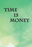Time is Money: Lined Notebook, 6 x 9, Journal Gifts, Softcover, Matte finish (120 Pages). 1651154791 Book Cover