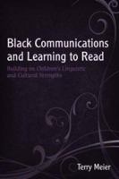 Black Communications and Learning to Read: Building on Children's Linguistic and Cultural Strengths 0805857605 Book Cover