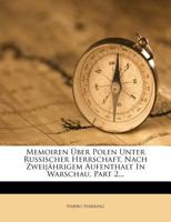 Memoiren Uber Polen Unter Russischer Herrschaft. Nach Zweijahrigem Aufenthalt in Warschau 1149206594 Book Cover