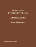 Fundamentals of Probability Theory: A Tutorial Approach 147523998X Book Cover
