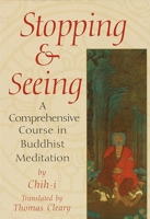 Stopping and Seeing: A Comprehensive Course in Buddhist Meditation 1570622752 Book Cover