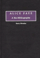 Alice Faye: A Bio-Bibliography 0313265259 Book Cover