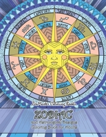 Zodiac and Astrological Designs Coloring Book for Adults: An Adult Coloring Book of Zodiac Designs and Astrology for Stress Relief and Relaxation (Coloring Books for Grownups) 1697128521 Book Cover