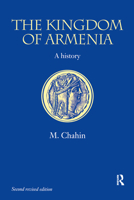 The Kingdom of Armenia: New Edition (Caucasus World) 0700714529 Book Cover