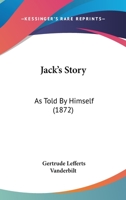 Jack's Story (Classic Reprint) 1120302625 Book Cover