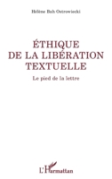 ÉTHIQUE DE LA LIBÉRATION TEXTUELLE: Le pied de la lettre (La Philosophie En Commun) (French Edition) 2343202311 Book Cover