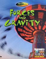 Forces and Gravity (Discovery Channel School Science: Universes Large and Small) 0836833686 Book Cover