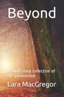 Beyond: A short story anthology of the paranormal B087H83PYS Book Cover