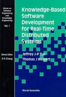 Knowledge-Based Software Development for Real-Time Distributed Systems (Series on Software Engineering and Knowledge, Vol 1) 9810211287 Book Cover