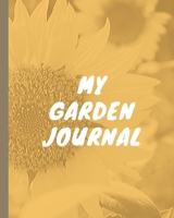 My Garden Journal: Planning Organizer | Monthly Harvest | Seed Inventory | Landscaping Enthusiast | Foliage | Organic Summer Gardening | Meal Prep | Flowering 1697061214 Book Cover