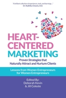 Heart-Centered Marketing: Proven Strategies That Naturally Attract and Nurture Clients 1956442227 Book Cover