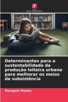 Determinantes para a sustentabilidade da produção leiteira urbana para melhorar os meios de subsistência (Portuguese Edition) 6209531024 Book Cover