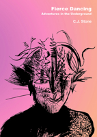 Fierce Dancing: Adventures In The Underground 1917674082 Book Cover