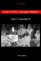 Corse et FLNC : Une page d'histoire -Tome 1: Génération 70 2954314885 Book Cover