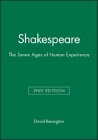 Shakespeare: The Seven Ages of Human Experience 1405127538 Book Cover