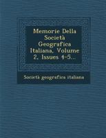 Memorie Della Societa Geografica Italiana, Volume 2, Issues 4-5... 1249927153 Book Cover