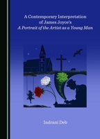 A Contemporary Interpretation of James Joyce's A Portrait of the Artist as a Young Man 1036409465 Book Cover