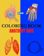 AnatomyKIDS Kids Coloring Book: Human Anatomy Name And Coloring Book For Kids: An Entertaining And Instructive Guide To The Human Body B09SP2KTD3 Book Cover