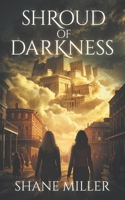 Shroud of Darkness B0F9FT1RLS Book Cover