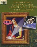 Integrating Science and Language Arts in Your Classroom 0825128420 Book Cover