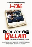 Root For The Villain: Rap, Bull$hit, and a Celebration of Failure 0615532276 Book Cover