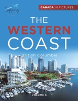 Canada In Pictures: The Western Coast - Volume 5 - British Columbia 0228236282 Book Cover