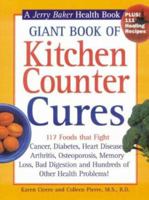 Giant Book of Kitchen Counter Cures: 117 Foods That Fight Cancer, Diabetes, Heart Disease, Arthritis, Osteoporosis, Memory Loss, Bad Digestion and Hundreds of Other Health Problems! 0922433410 Book Cover