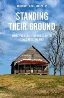 Standing Their Ground: Small Farmers in North Carolina Since the Civil War 0199938520 Book Cover