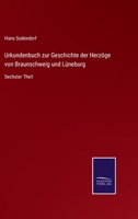 Urkundenbuch Zur Geschichte Der Herzoge Von Braunschweig Und Luneburg 3742880594 Book Cover