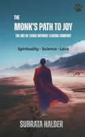 The Monk’s Path to Joy: The Art of Living Without Leaving Comfort 9357595961 Book Cover