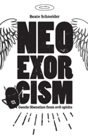 Neo Exorcism: Gentle liberation from evil spirits B084QKQLNW Book Cover