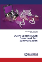 Query Specific Multi Document Text Summarization 3659353744 Book Cover